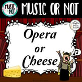 Opera or Cheese (Music or Not) Game Digital Resources